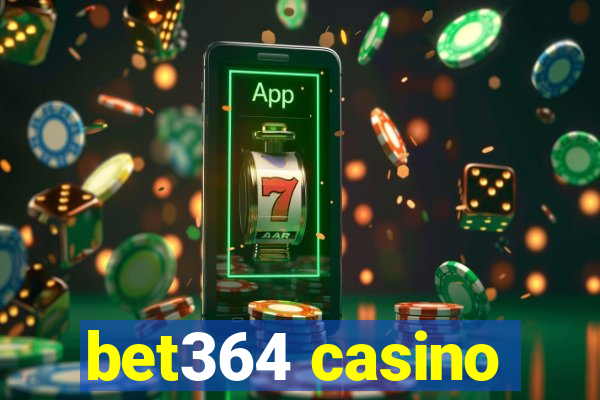 bet364 casino